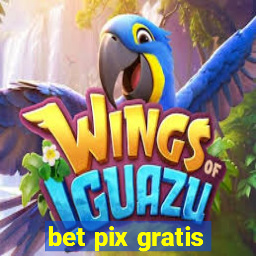 bet pix gratis